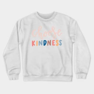 rainbow pastel “choose kindness” Crewneck Sweatshirt